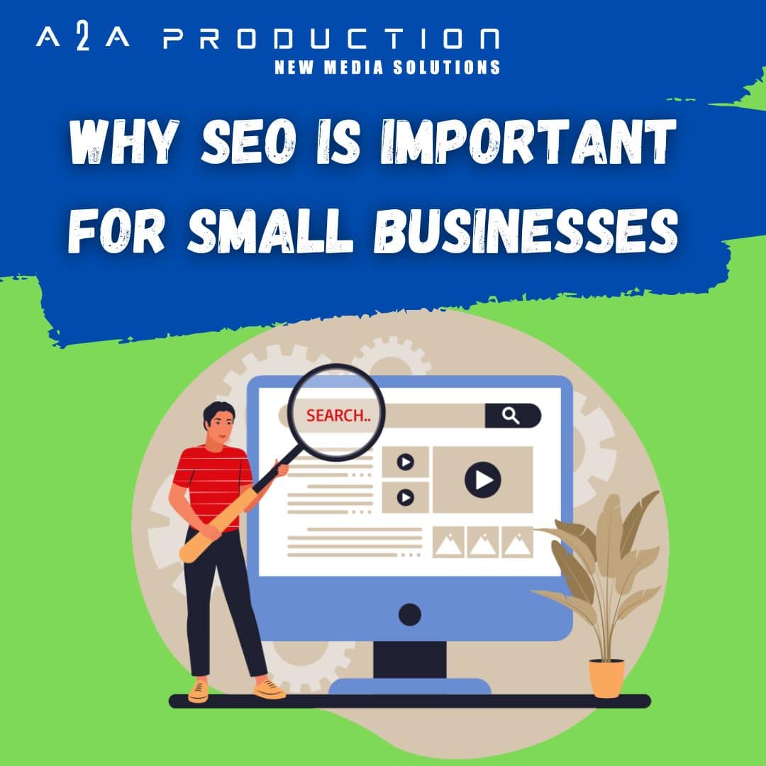 WHY SEO IS IMPORTANT FOR SMALL BUSINESSES- a2aproduction